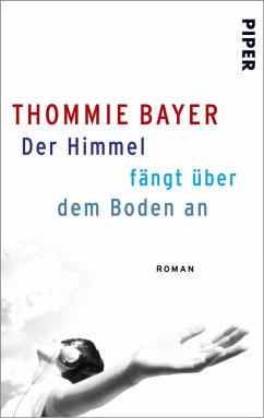 Der Himmel fängt über dem Boden an (eBook, ePUB) - Bayer, Thommie