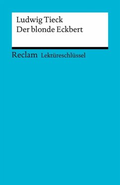 Lektüreschlüssel. Ludwig Tieck: Der blonde Eckbert (eBook, PDF) - Tieck, Ludwig; Freund, Winfried