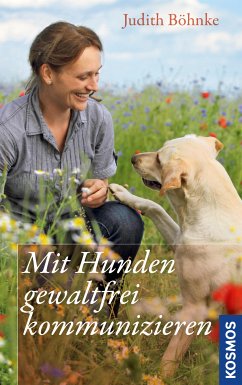 Mit Hunden gewaltfrei kommunizieren (eBook, ePUB) - Böhnke, Judith