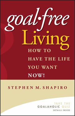 Goal-Free Living (eBook, ePUB) - Shapiro, Stephen M.