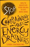 Stop Complainers and Energy Drainers (eBook, PDF)