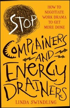 Stop Complainers and Energy Drainers (eBook, PDF) - Swindling, Linda Byars