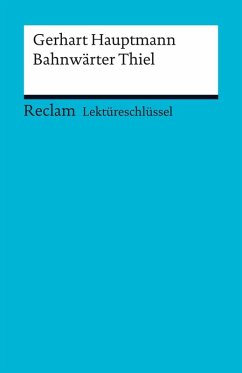 Lektüreschlüssel. Gerhart Hauptmann: Bahnwärter Thiel (eBook, PDF) - Hauptmann, Gerhart; Leis, Mario