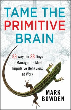 Tame the Primitive Brain (eBook, ePUB) - Bowden, Mark