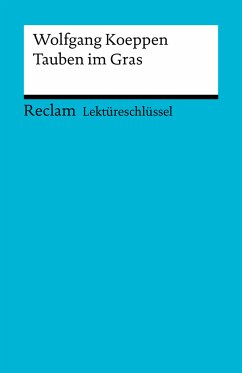 Lektüreschlüssel zu Wolfgang Koeppen: Tauben im Gras (eBook, PDF) - Koeppen, Wolfgang; Pütz, Wolfgang