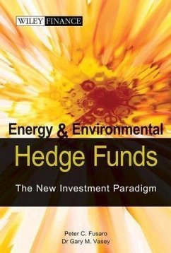 Energy And Environmental Hedge Funds (eBook, ePUB) - Fusaro, Peter C.; Vasey, Gary