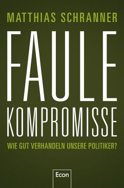 Faule Kompromisse (eBook, ePUB) - Schranner, Matthias