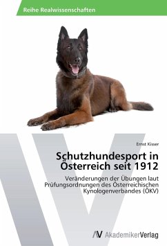 Schutzhundesport in Österreich seit 1912 - Kisser, Ernst