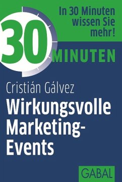 30 Minuten Wirkungsvolle Marketing-Events (eBook, ePUB) - Gálvez, Cristián