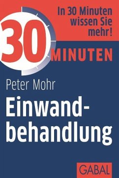 30 Minuten Einwandbehandlung (eBook, ePUB) - Mohr, Peter