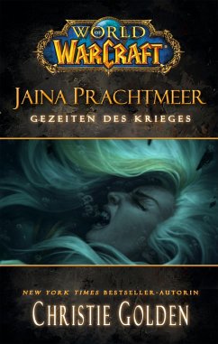 World of Warcraft: Jaina Prachtmeer - Gezeiten des Krieges (eBook, ePUB) - Golden, Christie