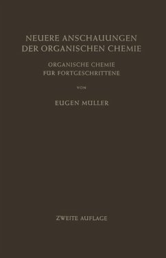 Neuere Anschauungen der Organischen Chemie: Organische Chemie für Fortgeschrittene Organ. Chemie f. Fortgeschrittene