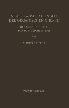 Neuere Anschauungen der Organischen Chemie: Organische Chemie für Fortgeschrittene Organ. Chemie f. Fortgeschrittene - Müller, Eugen