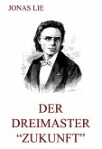 Der Dreimaster "Zukunft" (eBook, ePUB)