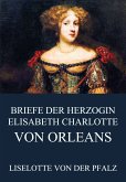 Briefe der Herzogin Elisabeth Charlotte von Orléans (eBook, ePUB)