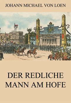 Der redliche Mann am Hofe (eBook, ePUB) - Loen, Johann Michael Von