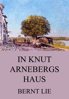 In Knut Arnebergs Haus (eBook, ePUB) - Lie, Bernt