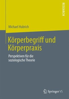 Körperbegriff und Körperpraxis (eBook, PDF) - Hubrich, Michael