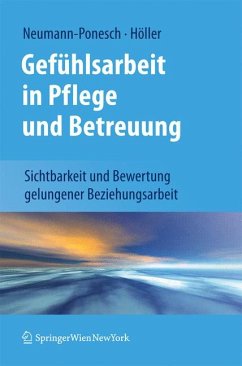 Gefühlsarbeit in Pflege und Betreuung (eBook, PDF) - Neumann-Ponesch, Silvia; Höller, Alfred