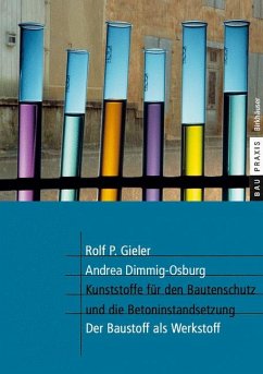 Kunststoffe für den Bautenschutz und die Betoninstandsetzung (eBook, PDF) - Gieler, Rolf P.; Dimmig-Osburg, Andrea