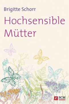 Hochsensible Mütter (eBook, ePUB) - Schorr, Brigitte