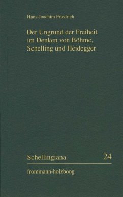 Der Ungrund der Freiheit im Denken von Böhme, Schelling und Heidegger (eBook, PDF) - Friedrich, Hans Joachim