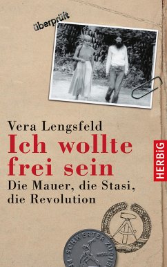 Ich wollte frei sein (eBook, ePUB) - Lengsfeld, Vera