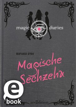 Magische Sechzehn / Magic Diaries Bd.1 (eBook, ePUB) - Arold, Marliese