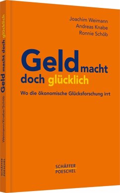 Geld macht doch glücklich (eBook, PDF) - Weimann, Joachim; Knabe, Andreas; Schöb, Ronnie