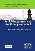 Der Prüfungsausschuss der Aktiengesellschaft (eBook, PDF) Der Prüfungsausschuss der Aktiengesellschaft (eBook, PDF)