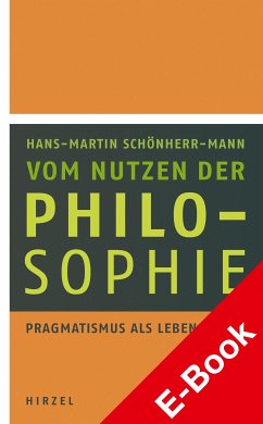 Vom Nutzen der Philosophie (eBook, PDF) - Schönherr-Mann, Hans-Martin