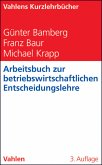 Arbeitsbuch zur betriebswirtschaftlichen Entscheidungslehre (eBook, PDF)