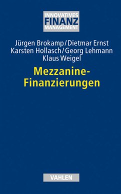 Mezzanine-Finanzierungen (eBook, PDF) - Brokamp, Jürgen; Ernst, Dietmar; Hollasch, Karsten; Lehmann, Georg; Weigel, Klaus