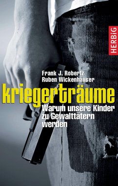 Kriegerträume (eBook, ePUB) - Robertz, Frank; Wickenhäuser, Ruben