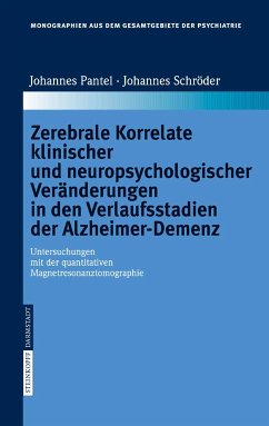 Zerebrale Korrelate klinischer und neuropsychologischer Veränderungen in den Verlaufsstadien der Alzheimer-Demenz (eBook, PDF) - Johannes, Pantel; Schröder, Johannes