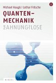 Quantenmechanik für Ahnungslose (eBook, PDF)