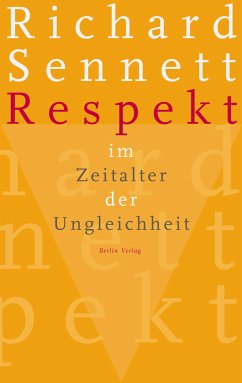Respekt im Zeitalter der Ungleichheit (eBook, ePUB) - Sennett, Richard