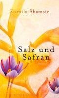 Salz und Safran (eBook, ePUB) - Shamsie, Kamila