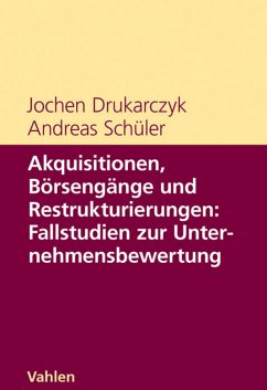 Akquisitionen, Börsengänge und Restrukturierungen: Fallstudien zur Unternehmensbewertung (eBook, PDF) - Drukarczyk, Jochen; Schüler, Andreas