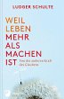 Weil Leben mehr als machen ist (eBook,... - Bild 1