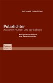 Polarlichter zwischen Wunder und Wirklichkeit (eBook, PDF)