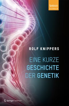 Eine kurze Geschichte der Genetik (eBook, PDF) - Knippers, Rolf