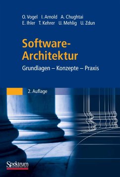 Software-Architektur (eBook, PDF) - Vogel, Oliver; Arnold, Ingo; Chughtai, Arif; Ihler, Edmund; Kehrer, Timo; Mehlig, Uwe; Zdun, Uwe