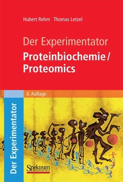 Der Experimentator: Proteinbiochemie/Proteomics (eBook, PDF) - Rehm, Hubert; Letzel, Thomas