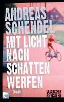 Mit Licht nach Schatten werfen (eBook, ePUB) - Schendel, Andreas