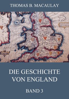 Die Geschichte von England, Band 3 (eBook, ePUB) - Macaulay, Thomas B.