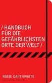 Handbuch für die gefährlichsten Orte der Welt (eBook, ePUB)