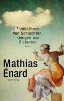 Erzähl ihnen von Schlachten, Königen und Elefanten (eBook, ePUB) - Enard, Mathias