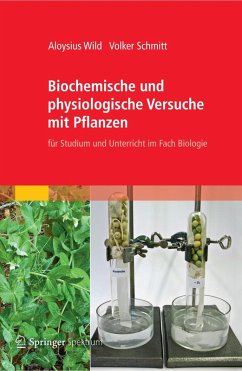 Biochemische und physiologische Versuche mit Pflanzen (eBook, PDF) - Wild, Aloysius; Schmitt, Volker