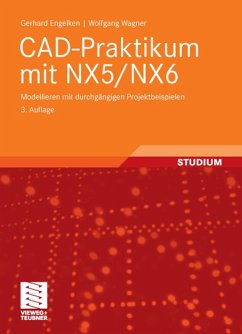 CAD-Praktikum mit NX5/NX6 (eBook, PDF) - Engelken, Gerhard; Wagner, Wolfgang